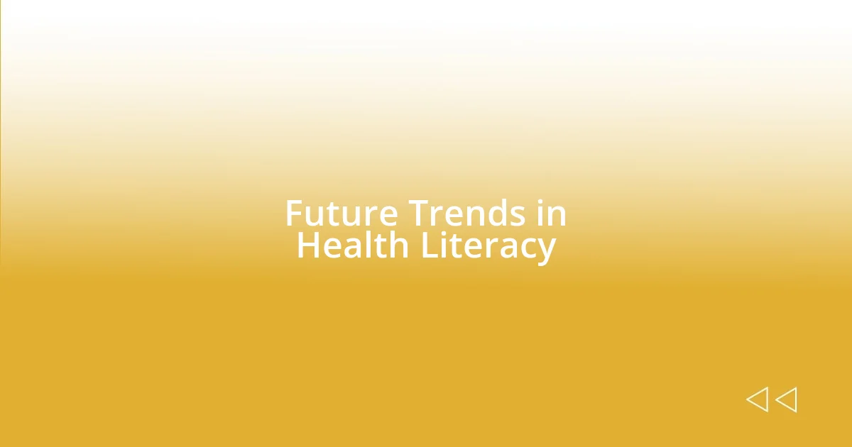 Future Trends in Health Literacy