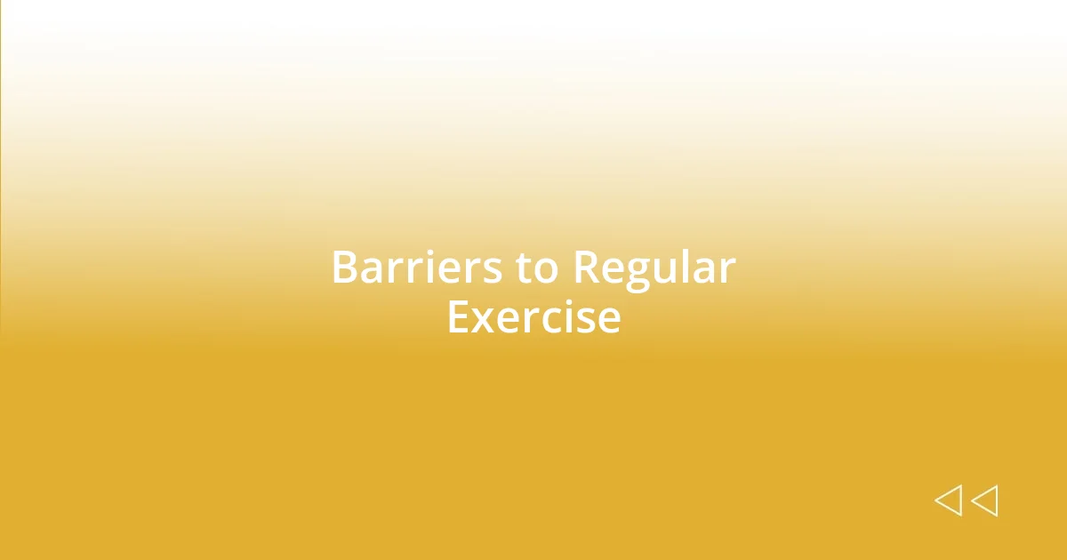 Barriers to Regular Exercise