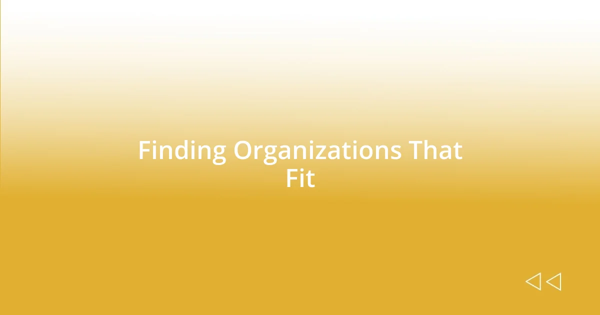 Finding Organizations That Fit