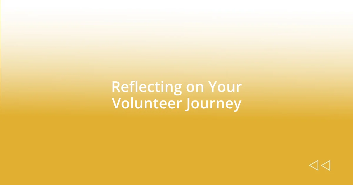 Reflecting on Your Volunteer Journey