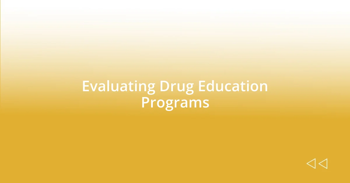 Evaluating Drug Education Programs