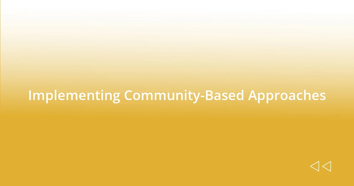 Implementing Community-Based Approaches