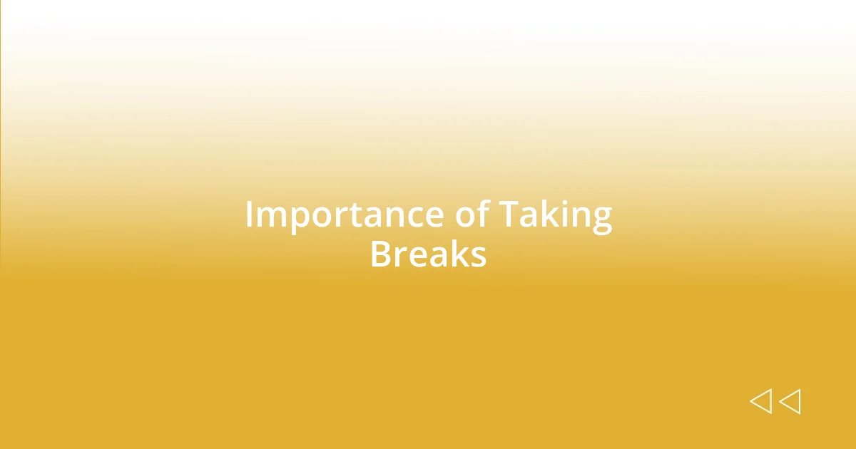 Importance of Taking Breaks