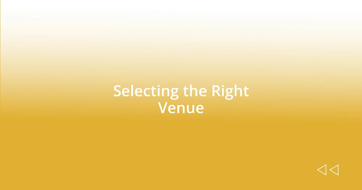 Selecting the Right Venue