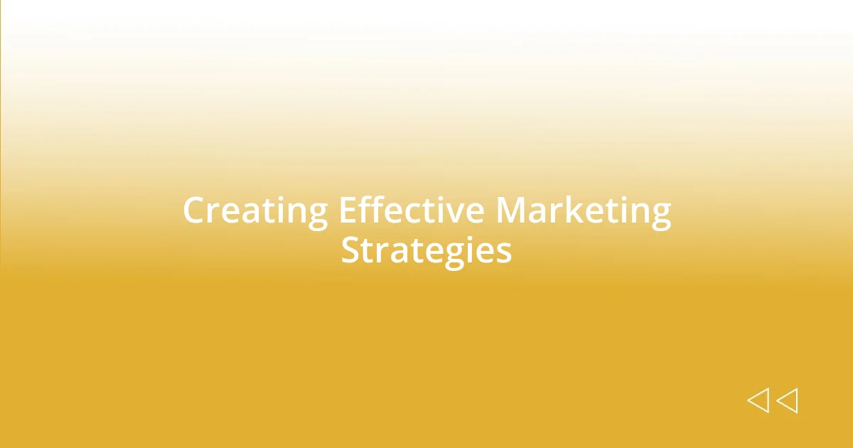 Creating Effective Marketing Strategies