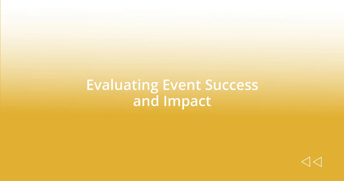 Evaluating Event Success and Impact