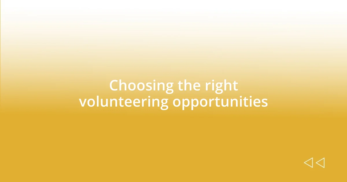 Choosing the right volunteering opportunities