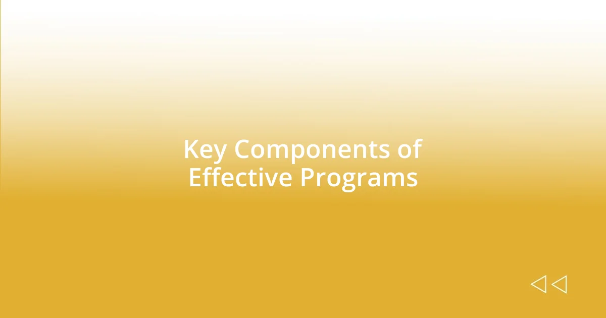 Key Components of Effective Programs