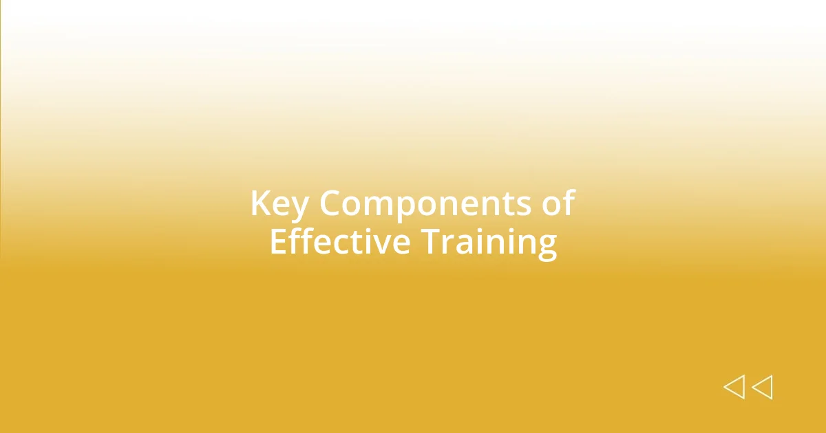 Key Components of Effective Training