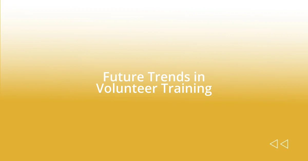 Future Trends in Volunteer Training