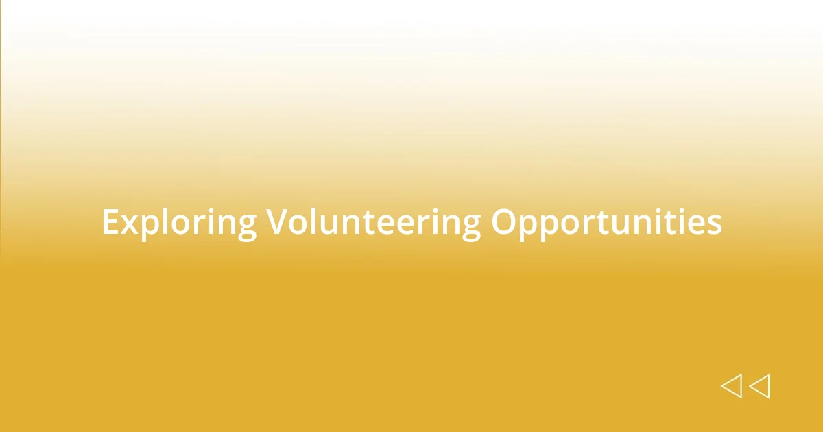 Exploring Volunteering Opportunities