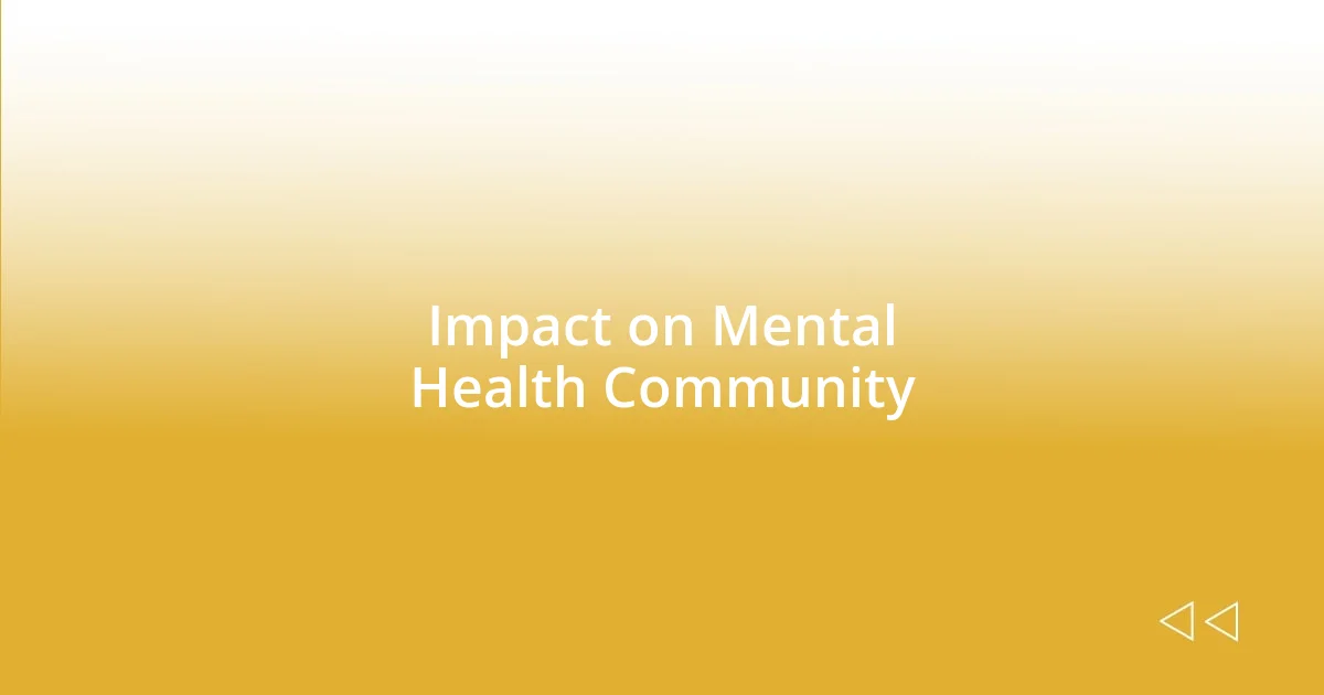 Impact on Mental Health Community