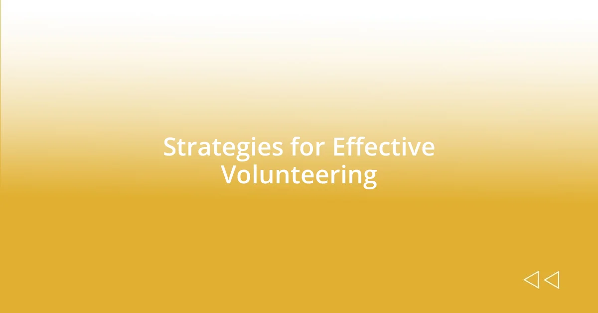 Strategies for Effective Volunteering