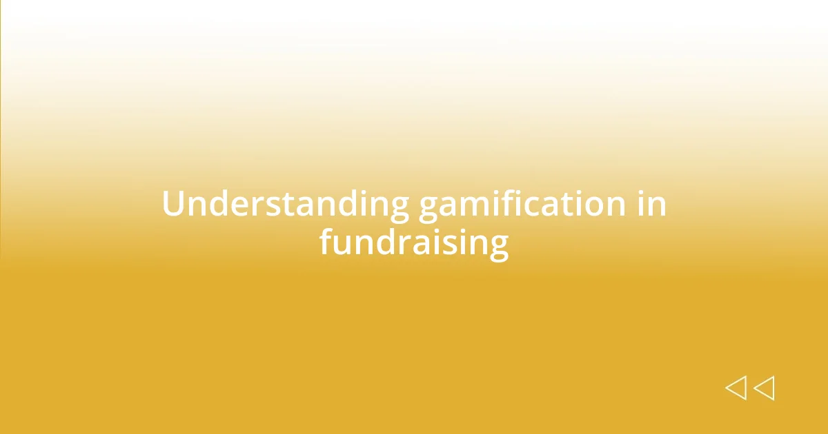 Understanding gamification in fundraising