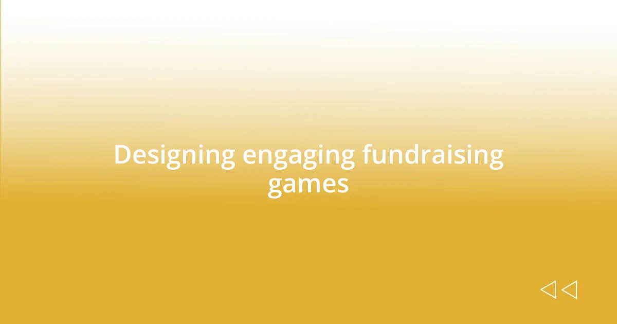 Designing engaging fundraising games