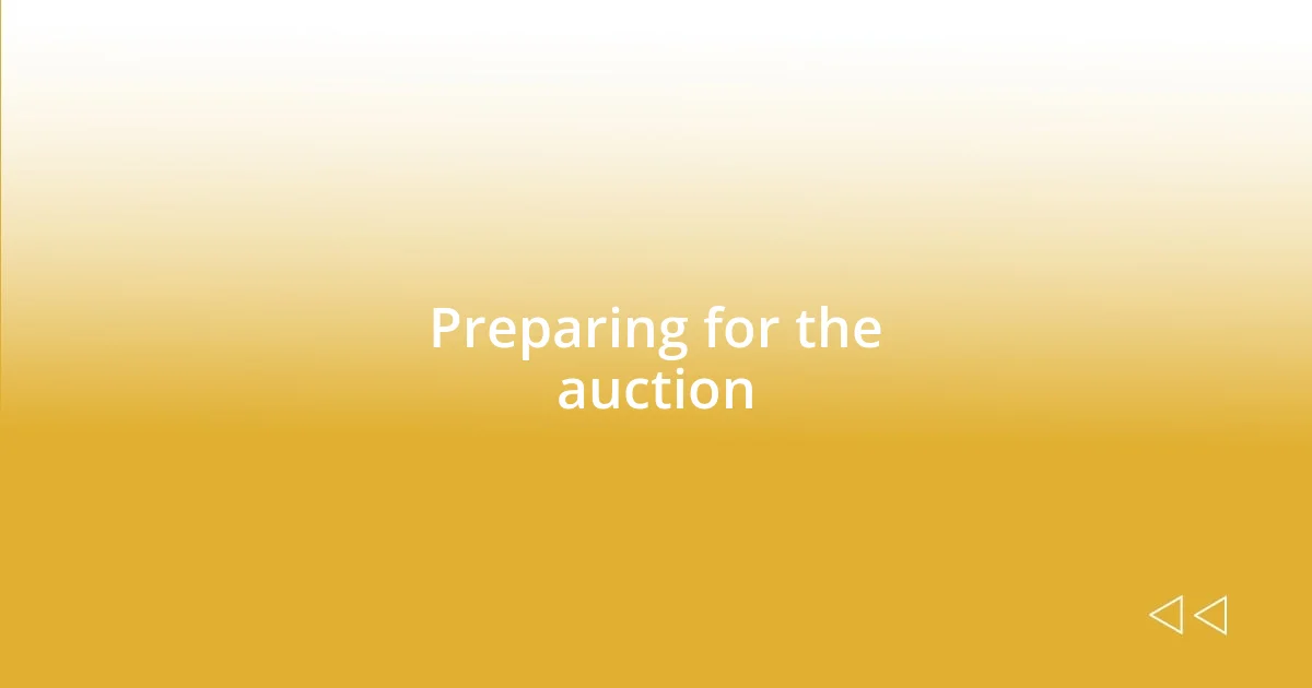 Preparing for the auction