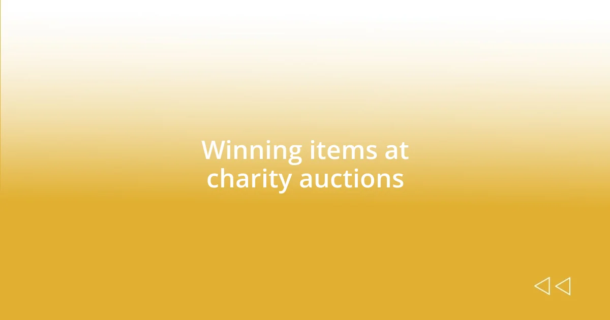 Winning items at charity auctions