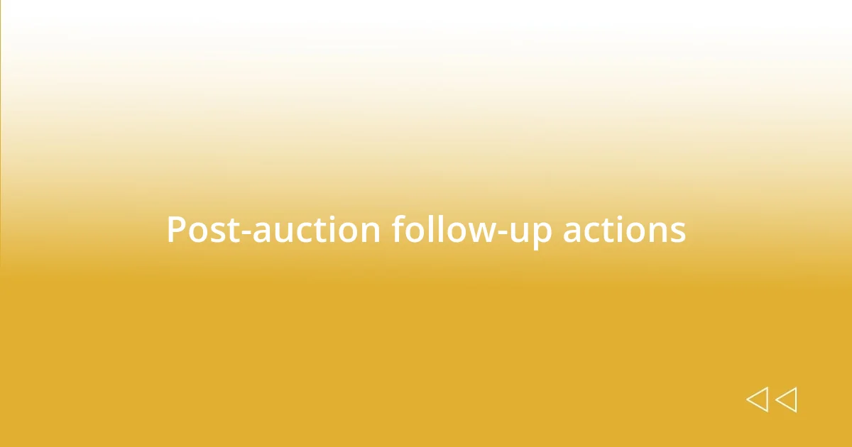 Post-auction follow-up actions