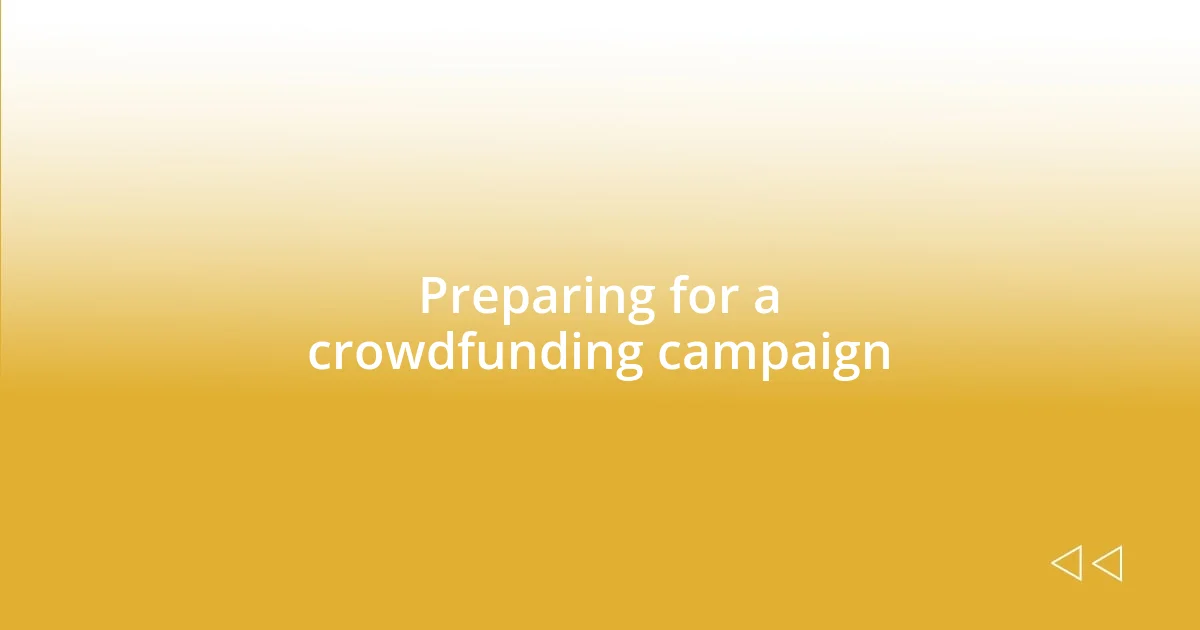 Preparing for a crowdfunding campaign