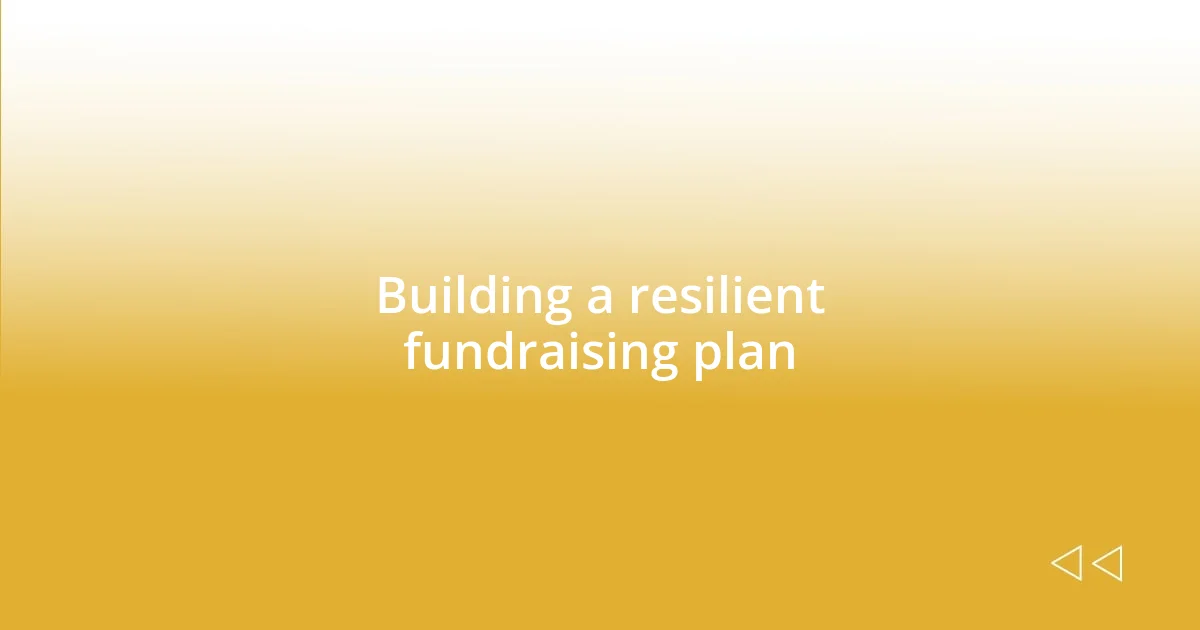 Building a resilient fundraising plan