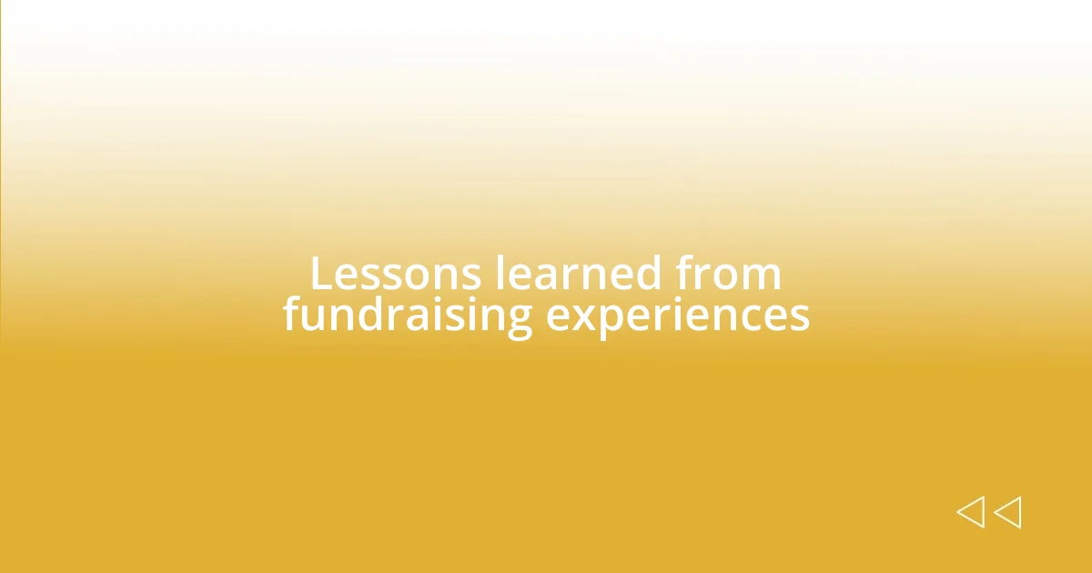 Lessons learned from fundraising experiences