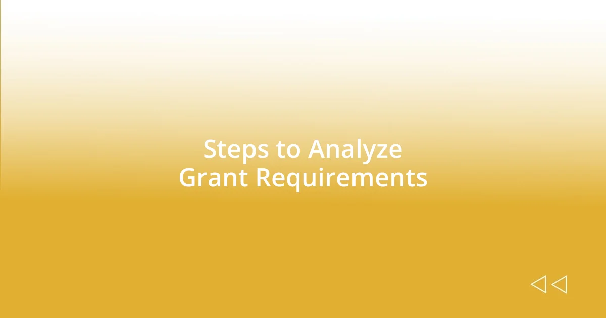 Steps to Analyze Grant Requirements