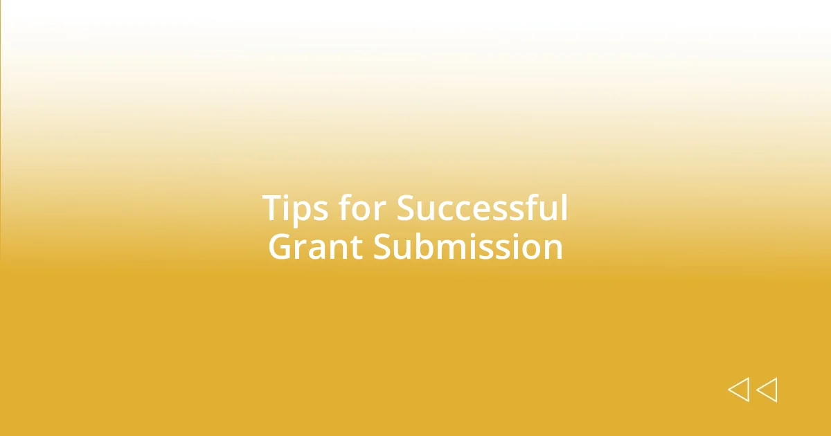 Tips for Successful Grant Submission