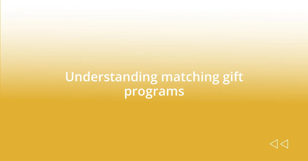 Understanding matching gift programs