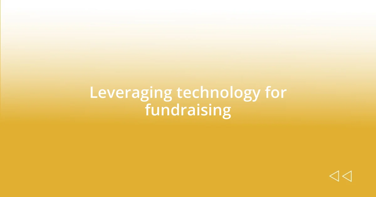 Leveraging technology for fundraising