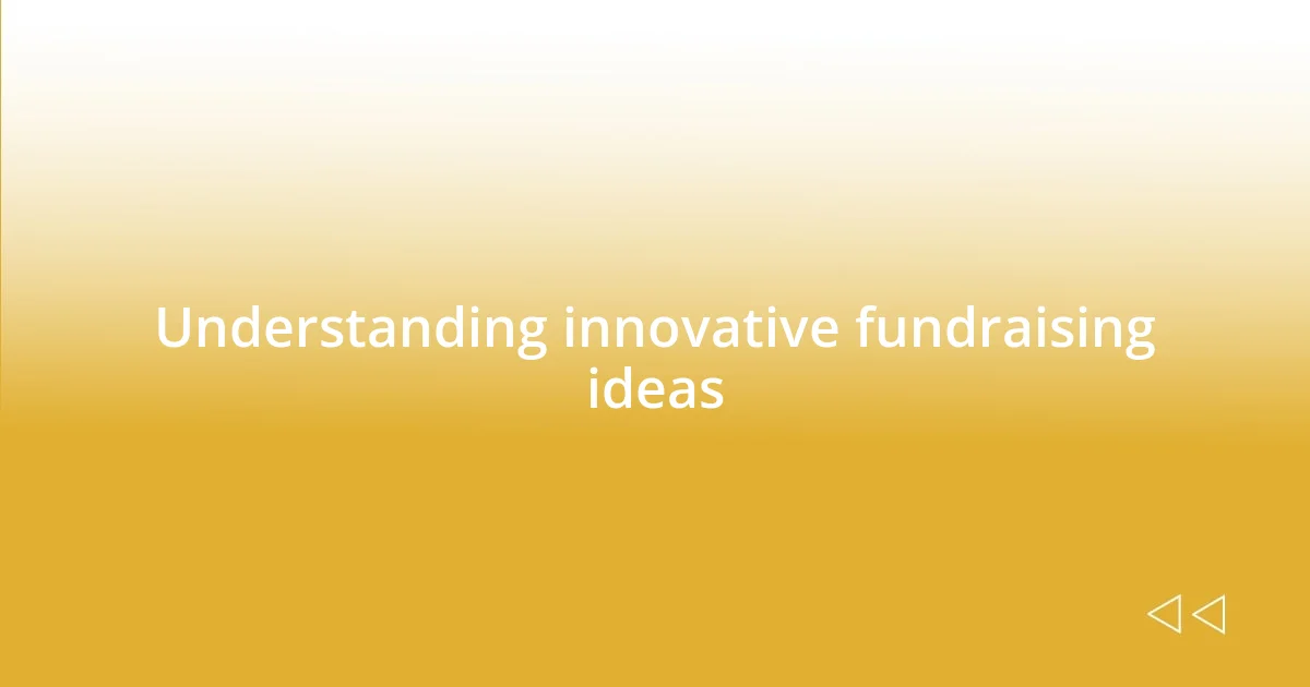 Understanding innovative fundraising ideas