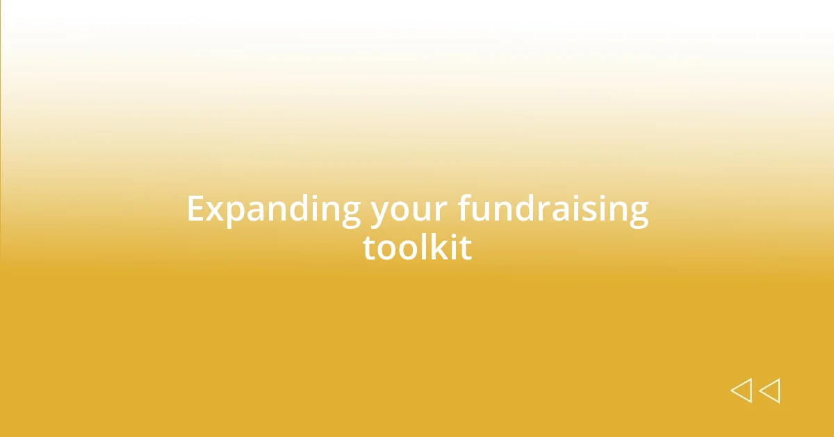 Expanding your fundraising toolkit