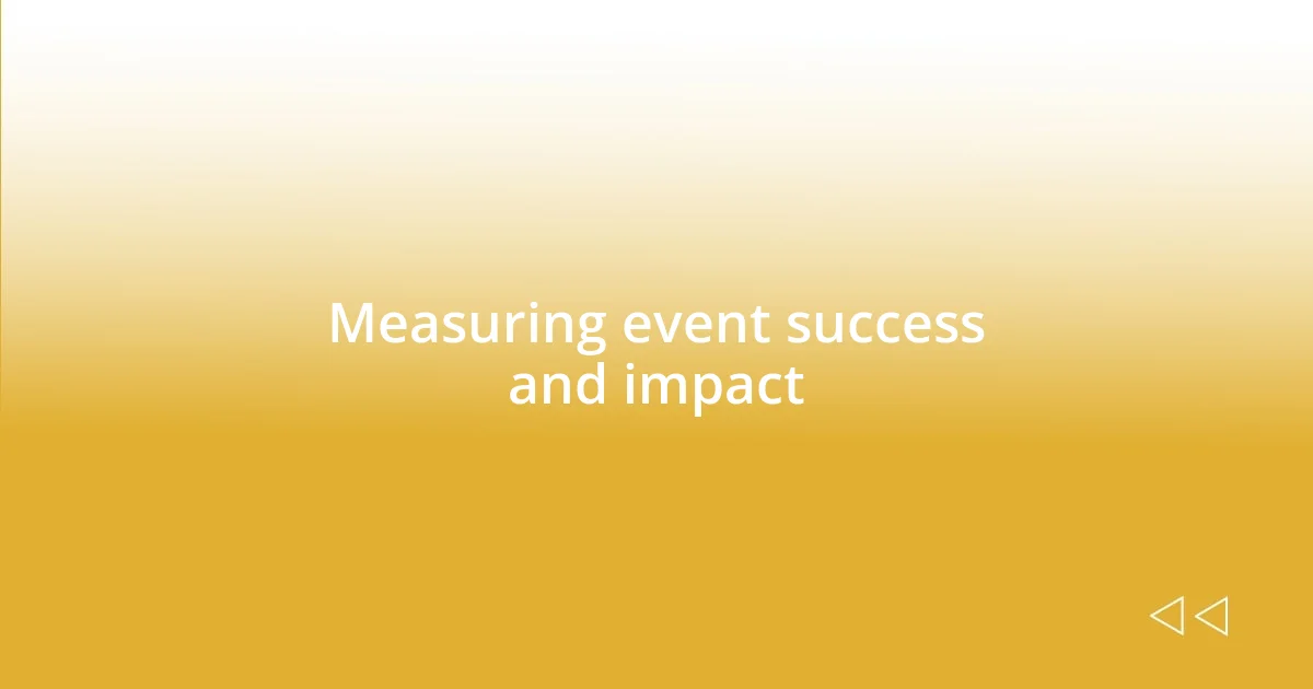 Measuring event success and impact