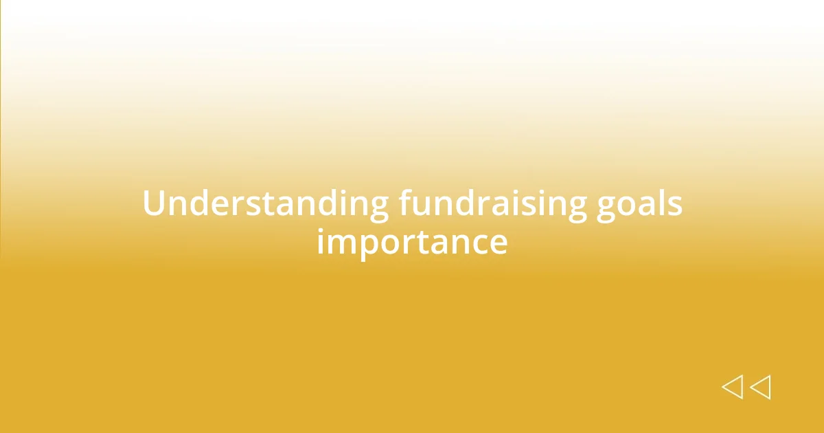 Understanding fundraising goals importance