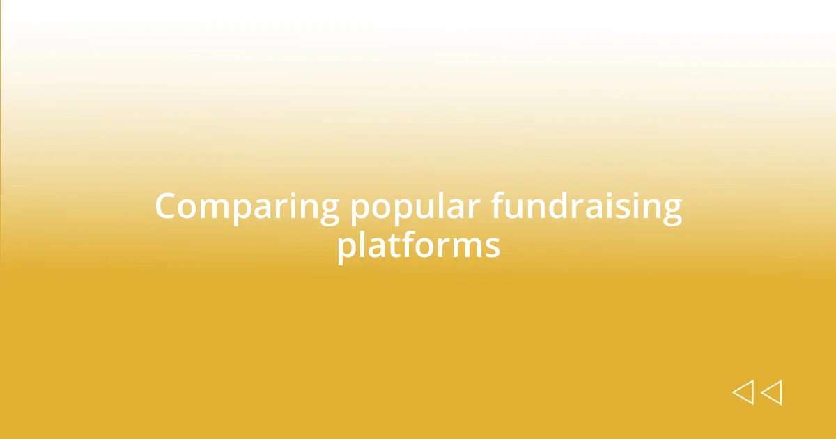 Comparing popular fundraising platforms