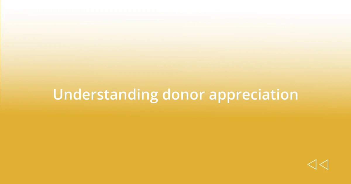 Understanding donor appreciation