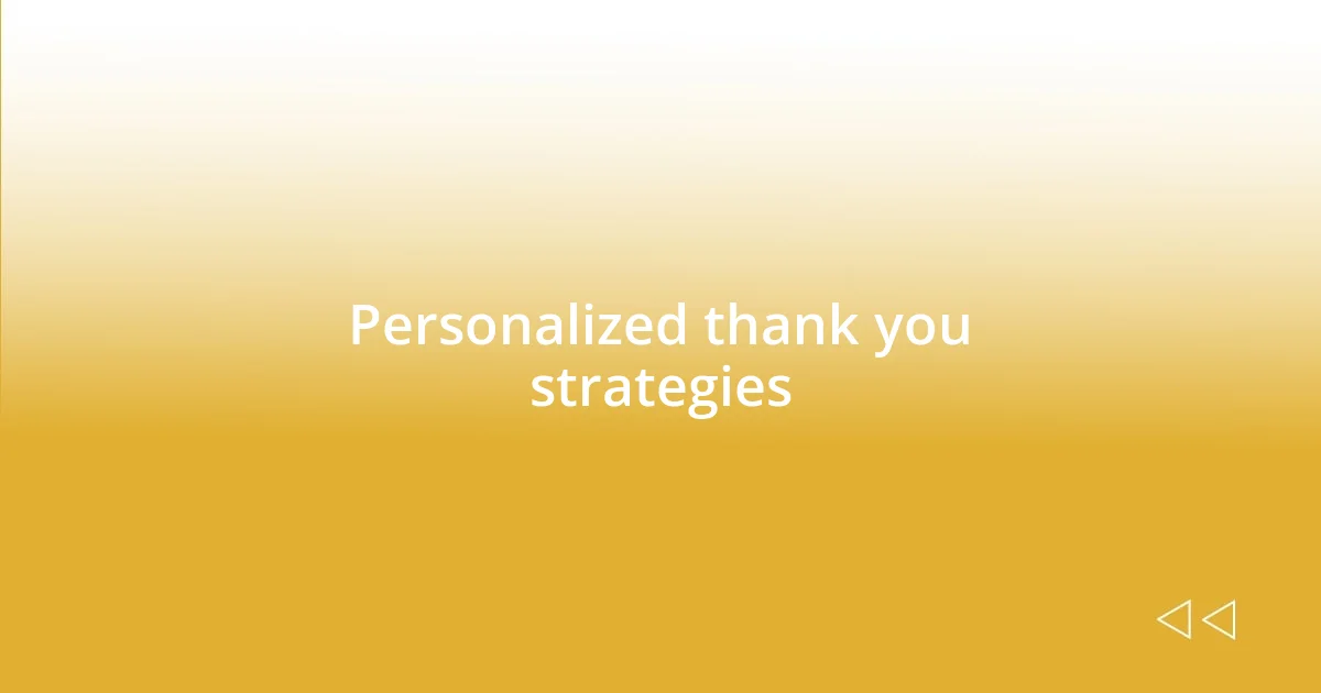 Personalized thank you strategies