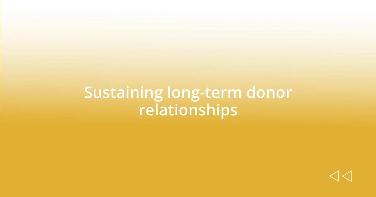 Sustaining long-term donor relationships