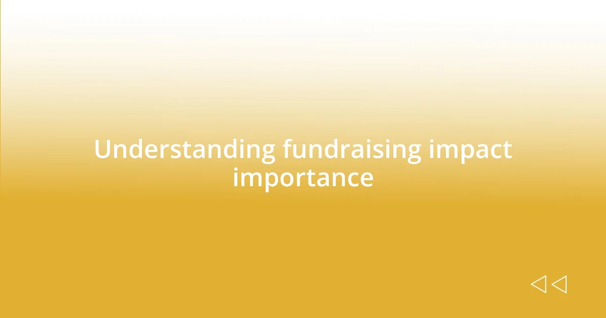 Understanding fundraising impact importance