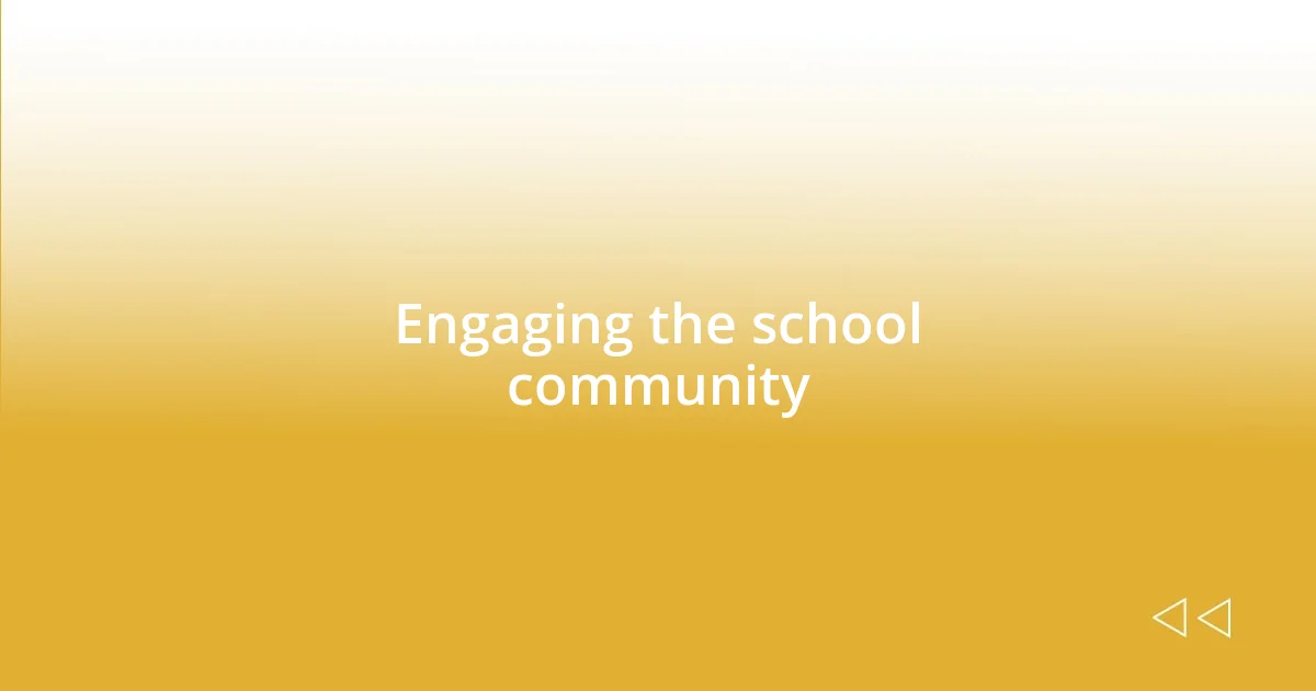 Engaging the school community