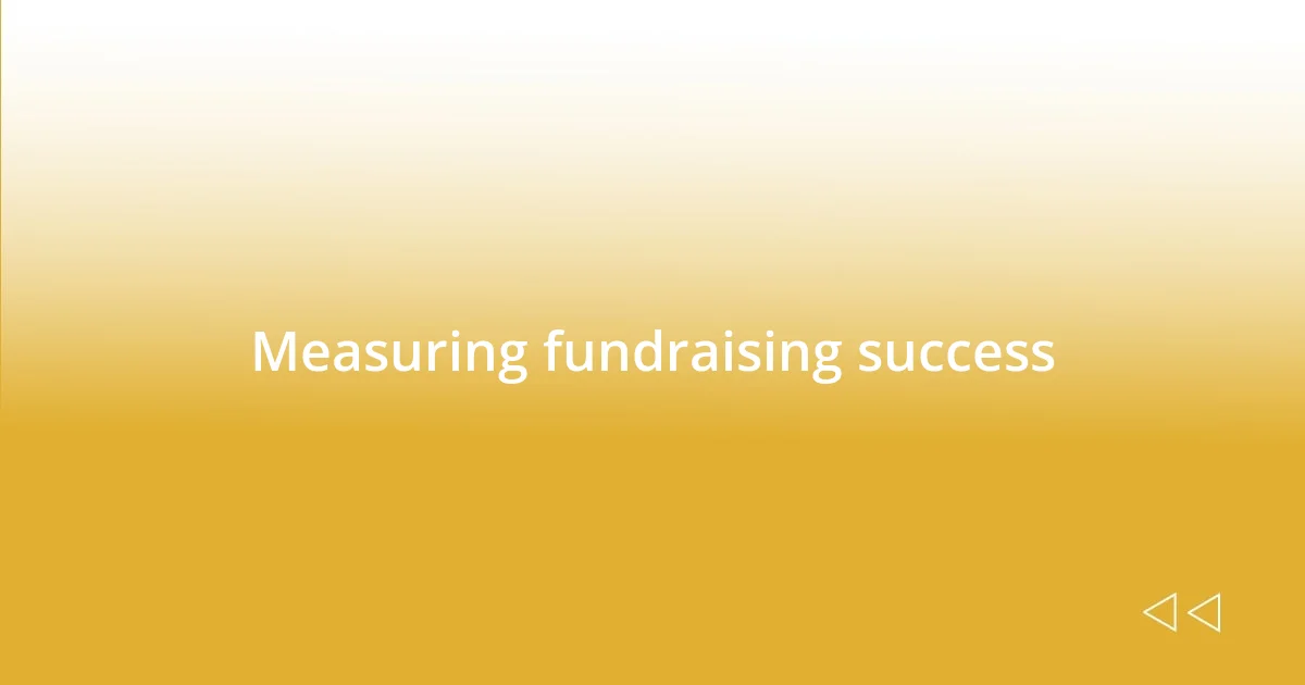 Measuring fundraising success