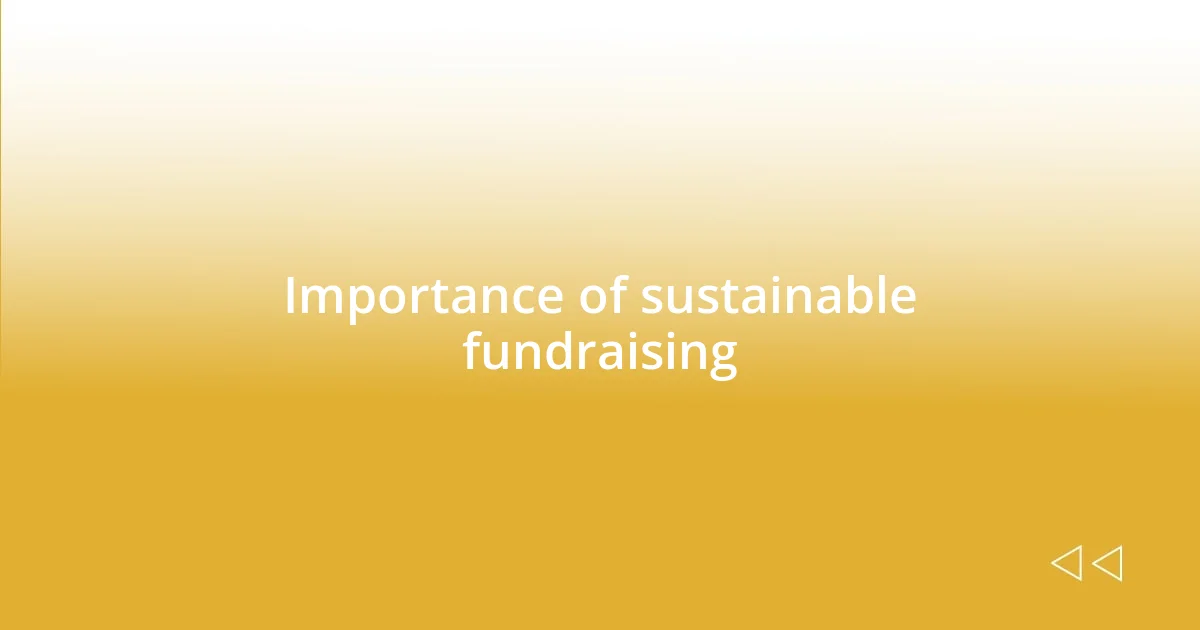 Importance of sustainable fundraising