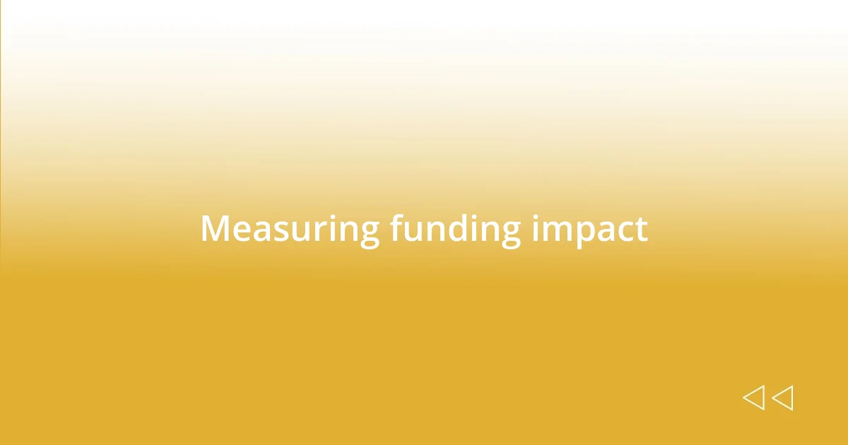 Measuring funding impact