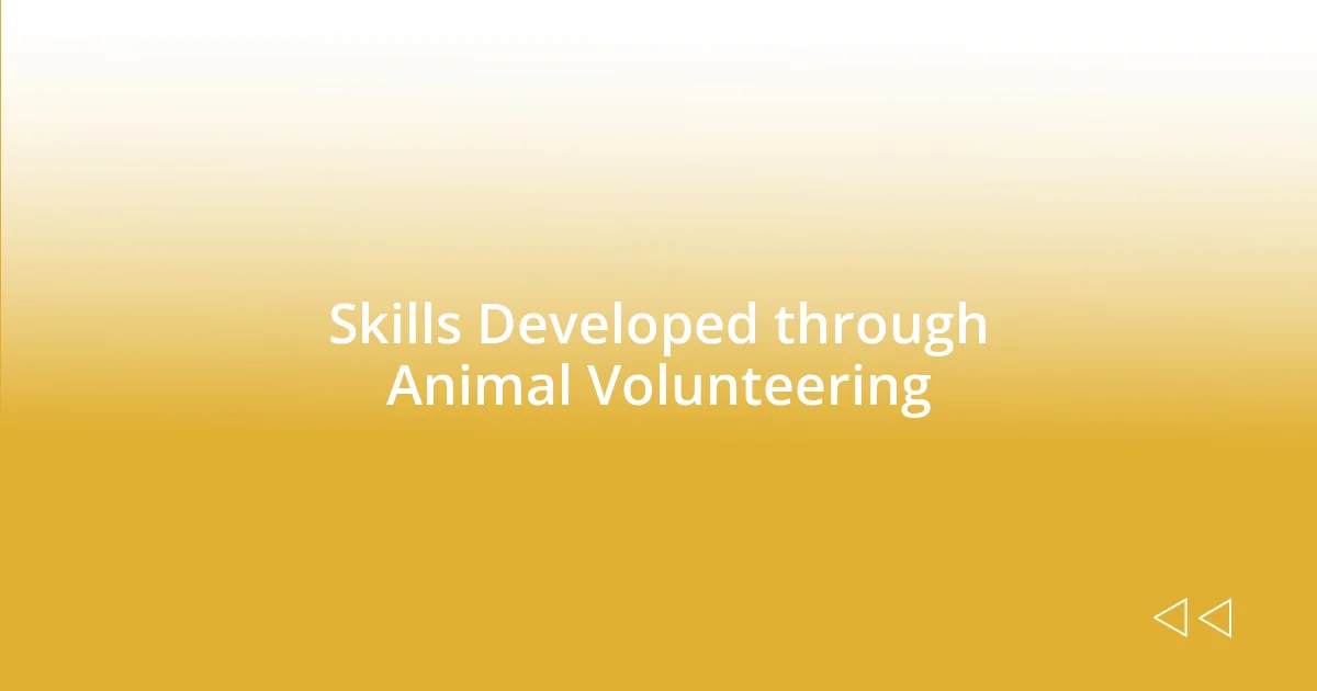 Skills Developed through Animal Volunteering