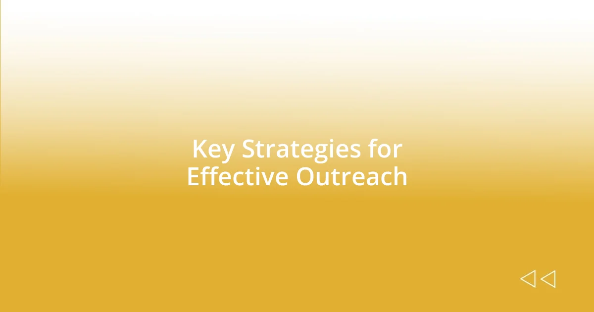 Key Strategies for Effective Outreach