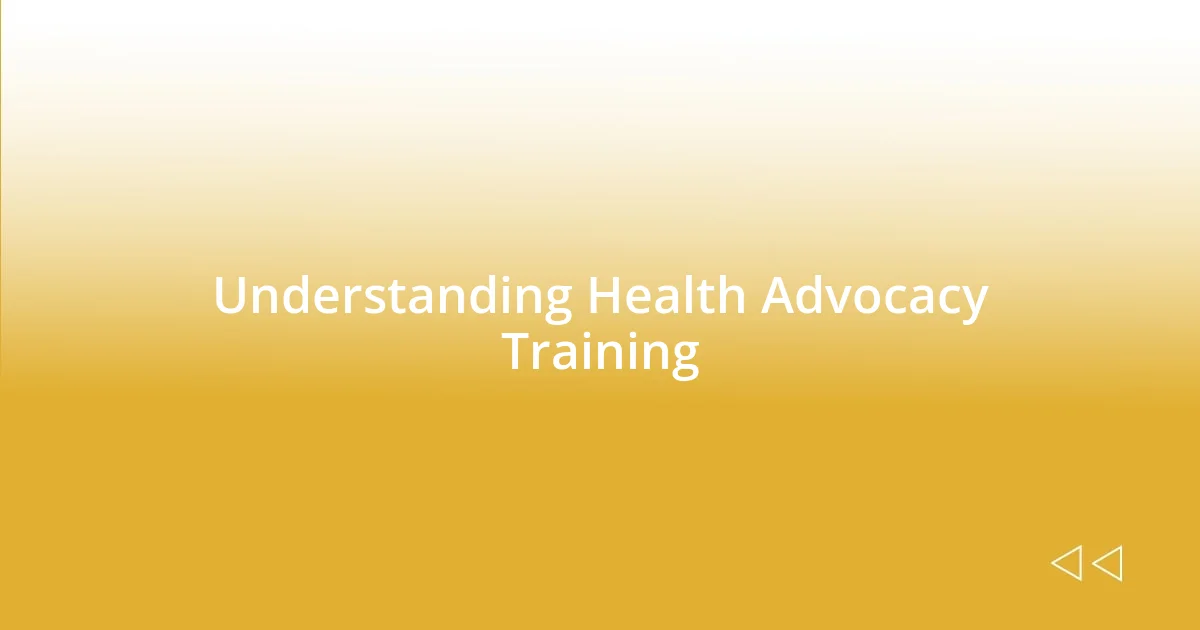 Understanding Health Advocacy Training