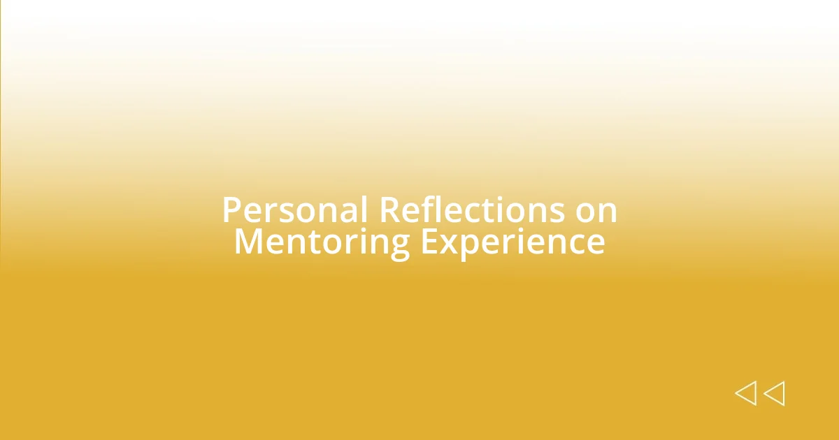 Personal Reflections on Mentoring Experience