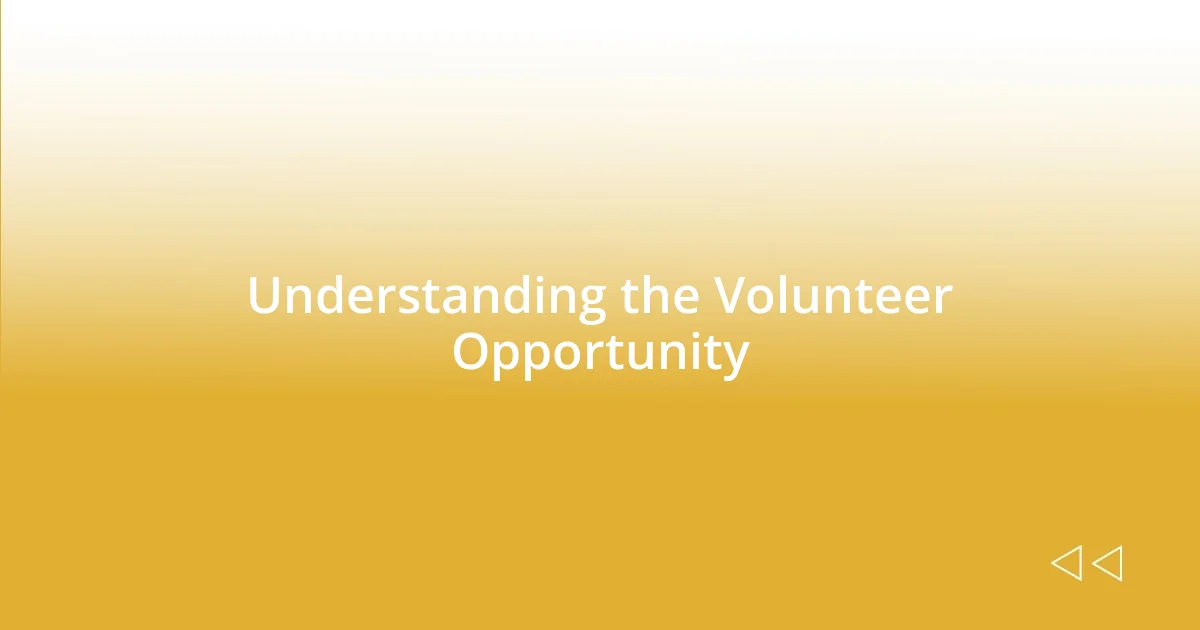 Understanding the Volunteer Opportunity