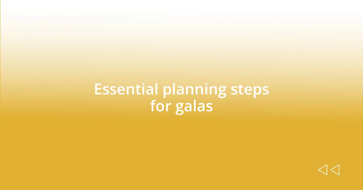 Essential planning steps for galas