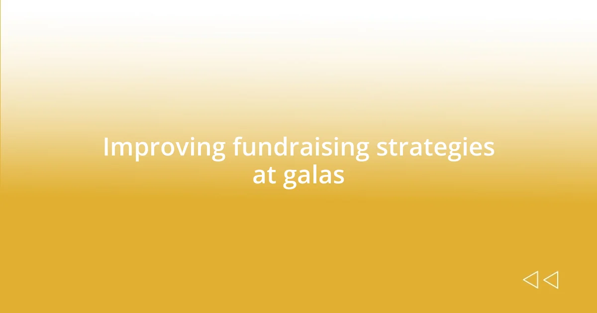 Improving fundraising strategies at galas