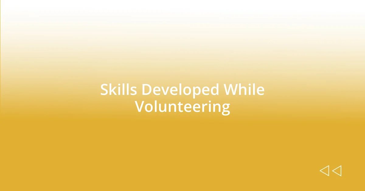 Skills Developed While Volunteering